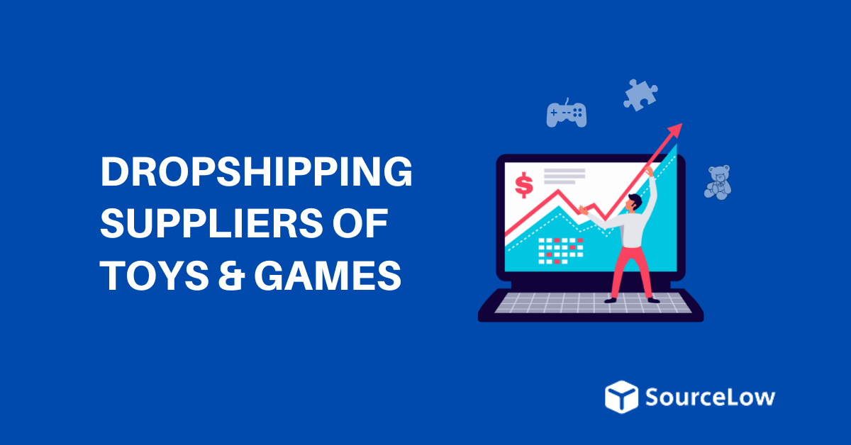 15+ Best Dropshipping Suppliers of Toys & Games (2024)