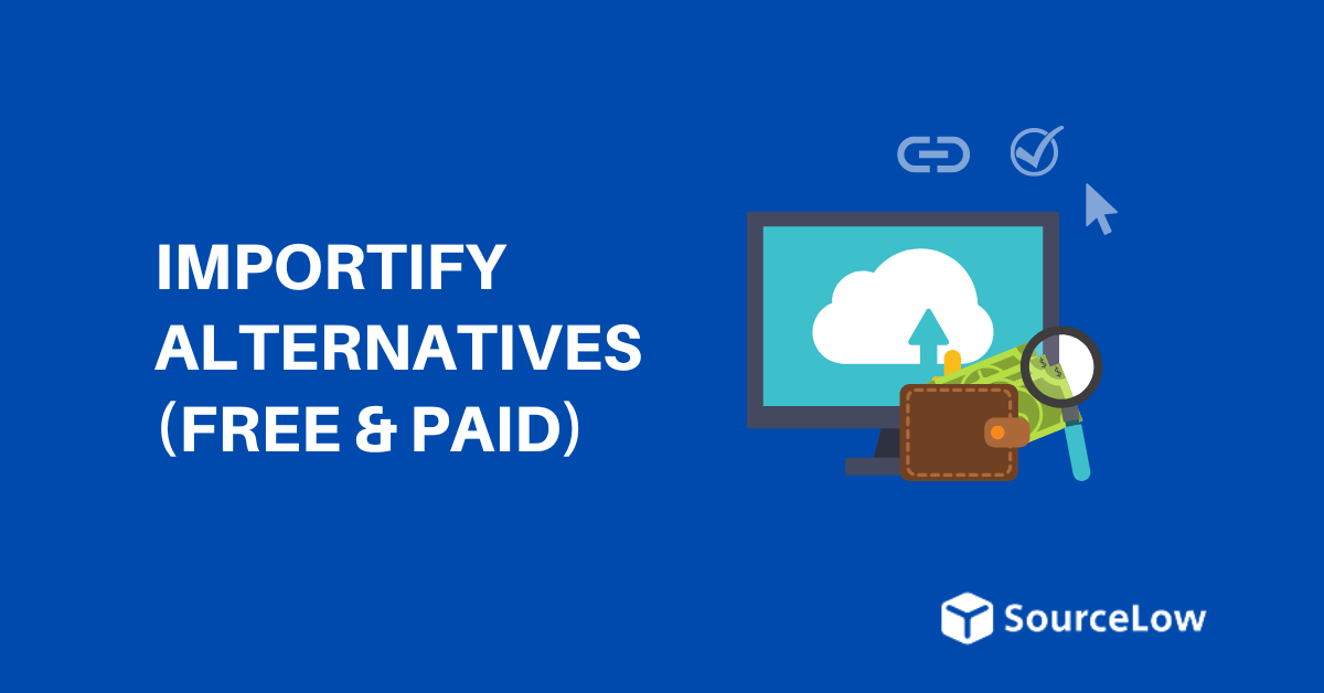 6 Best Importify Alternatives for Dropshipping (Free & Paid)