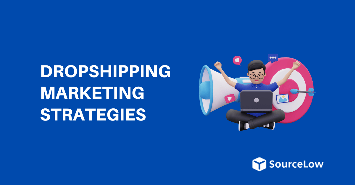 Top 10 Dropshipping Marketing Strategies to Grow Sales (2024)