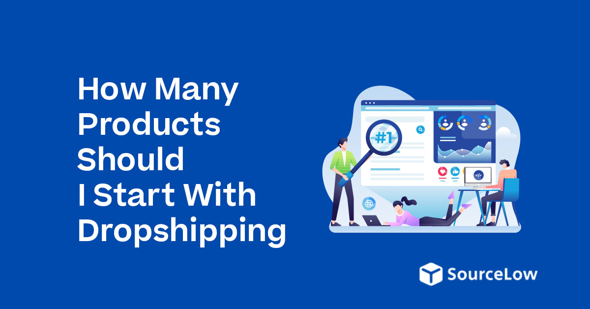 How Many Products Should I Start With Dropshipping in 2025?